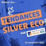 Retour sur... les Tendances Silver Eco_Novembre 2022